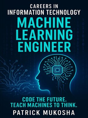 cover image of Careers in Information Technology: Machine Learning Engineer